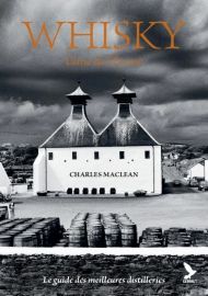 Editions du Gerfaut - Whisky, l'âme de l'Ecosse - Le guide des meilleures distilleries