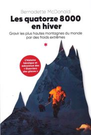 Editions du Mont-Blanc - Récit - Les quatorze 8000 en Hiver - explorer les plus hautes montagnes du Monde par des froids extrêmes