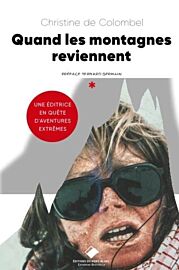 Editions du Mont-Blanc - Récit - Quand les montagnes reviennent