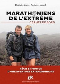 Editions du Rêve - Récit - Marathoniens de l'extrême (Christophe Lebrun et Frédérique Laurent)