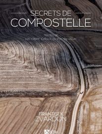 Editions du Signe - Beau Livre - Secrets de Compostelle (Frantisek Zvardon, Luc Crepy)