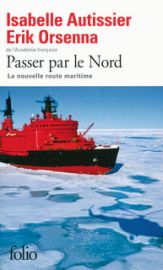Editions Folio Gallimard - Récit - Passer par le Nord (Isabelle Autissier et Erik Orsenna)