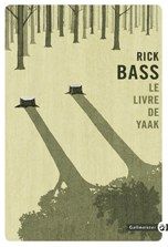 Editions Gallmeister - Récit - Le livre de Yaak (Rick Bass)