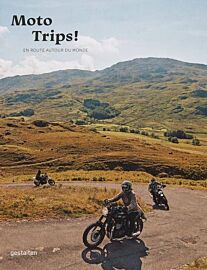 Editions Gestalten - Beau livre - Moto Trips ! - En route autour du Monde