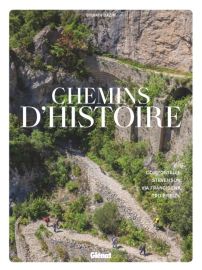 Editions Glénat - Beau Livre - Chemins d'histoire - Compostelle, Stevenson, Via Francigena, Tro Breiz... (Sylvain Bazin)