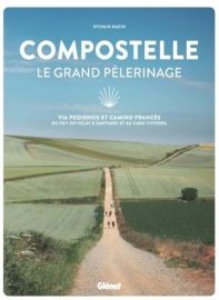 Editions Glénat - Livre - Compostelle le grand pèlerinage - Via Podiensis et Camino Francés