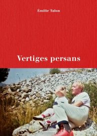 Editions Guérin - Récit - Vertiges persans (Emilie Talon)