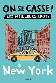 Editions Hachette - Guide - Collection On se casse ! - New York