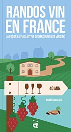 Editions Helvetiq - Guide - Rando Vin en France, la façon la plus active de découvrir les vins bio