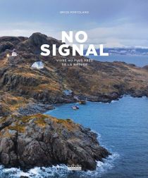 Editions Hoëbecke - Beau Livre - No Signal, vivre au plus près de la nature - Brice Portolano