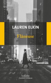 Editions Hoëbeke (collection étonnants voyageurs) - Flâneuse - Lauren Elkin