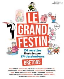 Editions La Nouvelle Bleue - Cuisine - Le grand festin (24 recettes illustrées par 24 dessinateurs bretons)