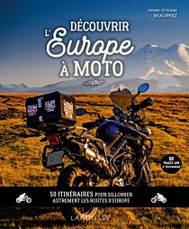 Editions Larousse - Beau livre - Découvrir l'Europe à moto (50 itinéraires pour sillonner autrement les routes d'Europe)