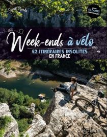 Editions Larousse - Beau Livre - Week-ends à vélo - 52 itinéraires insolites en France - Cyril Merle