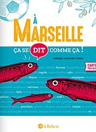 Editions Le Robert - Guide - Ça se dit comme ça à Marseille