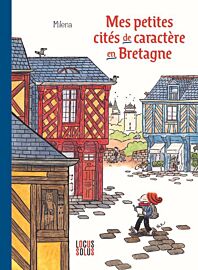Editions Locus Solus - Carte de voyage - Mes petites cités de caractère en Bretagne