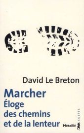 Editions Métailié - Récit - Marcher (Eloge des chemins et de la lenteur)