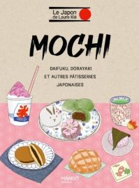 Editions Mango - Cuisine - Mochi : daifuku, dorayaki et autres pâtisseries japonaises