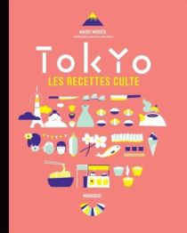Editions Marabout - Beau livre (Petit Format) - Tokyo, les recettes cultes