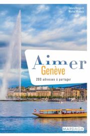Editions Mardaga - Guide - Aimer Genève (200 adresses à partager)