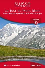 Editions Monographic - Suisse itinérance - Guide de Randonnée - Le Tour du Mont Blanc