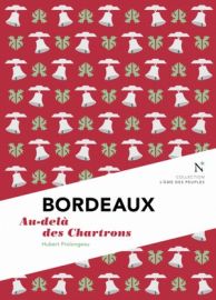 Editions Nevicata - Bordeaux - Au-delà des Chartrons (Collection l'Âme des Peuples)