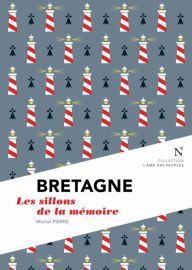 Editions Nevicata - Bretagne - Les sillons de la mémoire (collection l'âme des peuples)