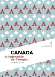 Editions Nevicata - Canada - Géographie de l'utopie (Collection l'âme des peuples)