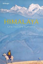 Editions Nevicata - Histoire - Himalaya, une histoire humaine - Ed Douglas 