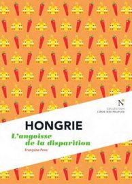 Editions Nevicata - La Hongrie - L'angoisse de la disparition (collection l'âme des peuples)