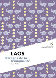 Editions Nevicata - Laos - Les mirages de la tranquillité (collection l'âme des peuples)