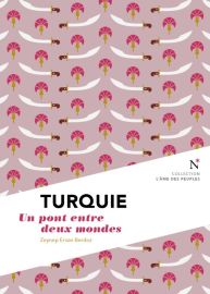 Editions Nevicata (Collection l'âme des peuples) - Essai - Turquie, un pont entre deux mondes