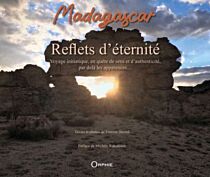 Editions Orphie - Beau Livre - Madagascar, reflets d'éternité : voyage initiatique, en quête de sens et d'authenticité, par-delà les apparences... 