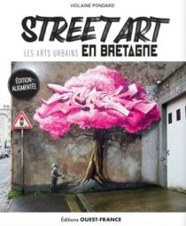 Editions Ouest-France - Guide - Street Art, les arts urbains en Bretagne