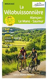 Editions Ouest-France - Guide de randonnée à vélo - La Vélobuissonnière (Alençon, Le Mans, Saumur)