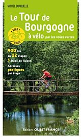 Editions Ouest-France - Guide de randonnée à vélo - Le tour de Bourgogne à vélo par les voies vertes