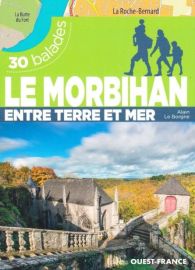 Editions Ouest-France - Guide de randonnées - 30 balades - Le Morbihan entre terre et mer