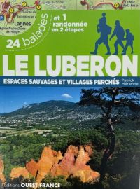 Editions Ouest-France - Guide de randonnées - Le Lubéron - Espaces sauvages et villages perchés