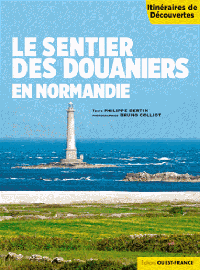 Editions Ouest-France - Itinéraires et découvertes - Le sentier des douaniers en Normandie