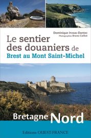 Editions Ouest-France - Le sentier des douaniers de Brest au Mont-Saint-Michel