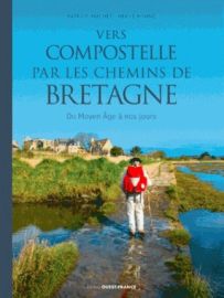 Editions Ouest-France - Livre - Vers Compostelle par les chemins de Bretagne 