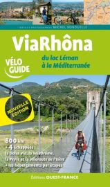 Editions Ouest-France - Vélo Guide - ViaRhôna - Du Lac Léman à la méditerranée