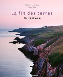 Editions Ouest France - Beau Livre - La fin des terres, Finistère