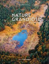 Editions Ouest France - Beau Livre - Nature grandiose en France