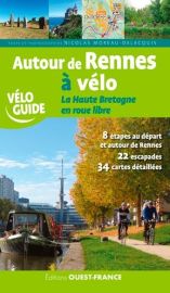 Editions Ouest France - Vélo Guide - Autour de Rennes à vélo - Haute-Bretagne en roue libre 
