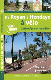 Editions Ouest France - Vélo Guide - De Royan à Hendaye à vélo - l'Atlantique en roue libre