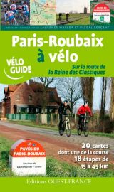 Editions Ouest France - Vélo Guide - Paris-Roubaix à vélo - Sur la route de la reine des classiques