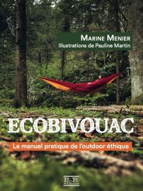 Editions Partis Pour - Guide - Ecobivouac - Manuel pratique de l’outdoor éthique