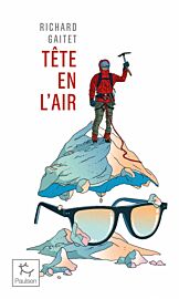 Editions Paulsen - Récit - Tête en l'air - Un blanc-bec au Mont-Blanc