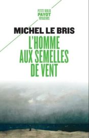Editions Payot - L'homme aux semelles de vent (collection petite bibliothèque Payot) Michel Le Bris